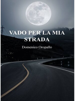cover image of VADO PER LA MIA STRADA